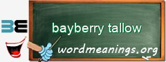 WordMeaning blackboard for bayberry tallow